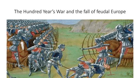 The Hundred Years’ War: A Feudal Struggle for Supremacy and Territorial Claims